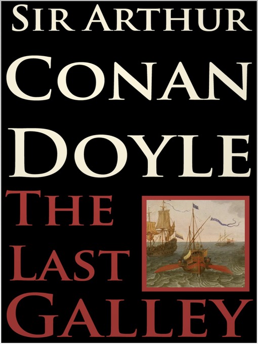 Title details for The Last Galley by Arthur Conan Doyle - Available